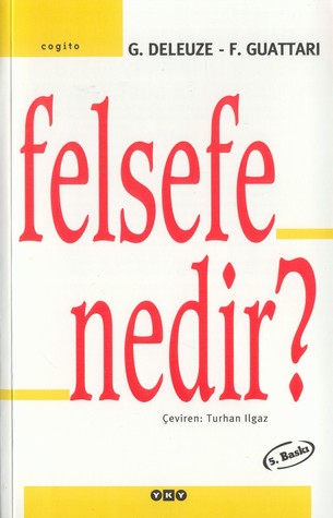 Felsefe Nedir?<br>Gilles Deleuze